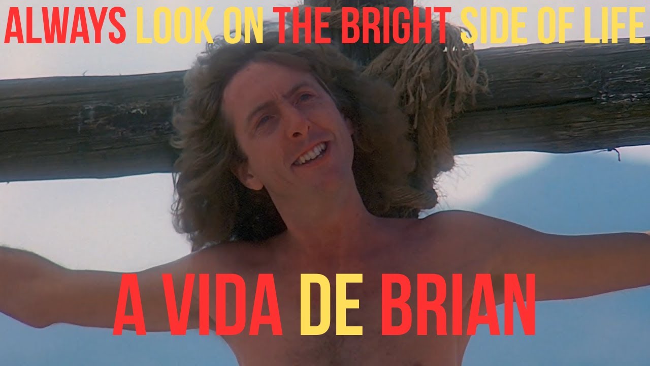 Always Look On The Bright Side Of Life de A Vida de Brian Decidi Olhar Para o Lado Bom da Vida