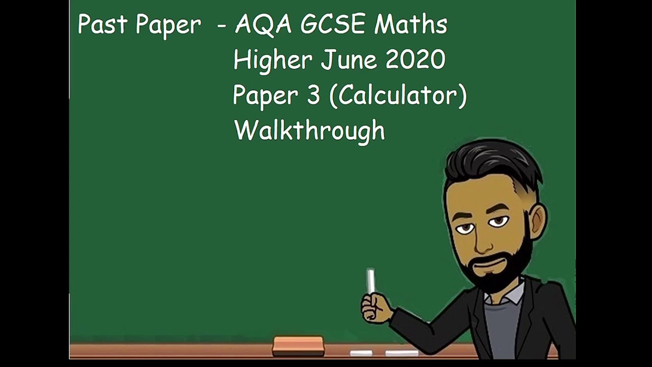 AQA GCSE Maths Higher June/November 2020 Paper 3 (Calculator) Walkthrough