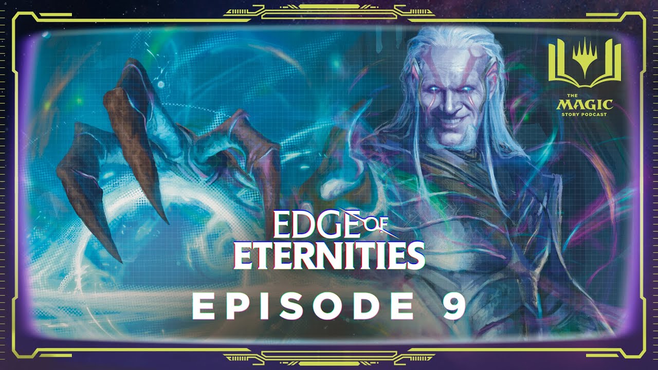 Edge of Eternities: Episode 9 - The Magic Story Podcast