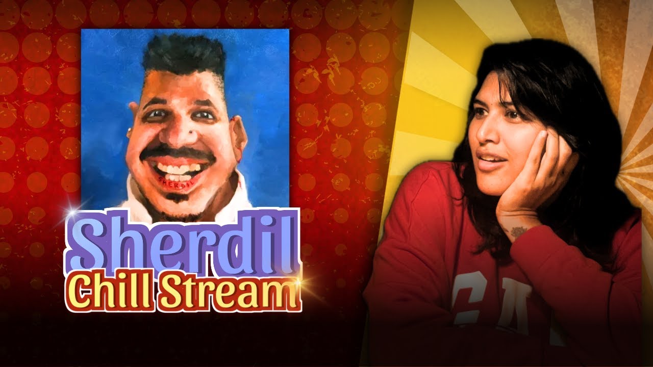 Sherdil (Rawal) Stream Chilling with Subs.