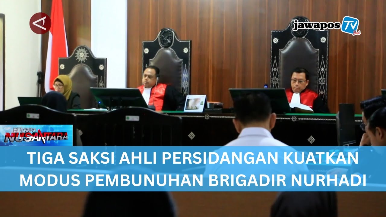 TIGA SAKSI AHLI PERSIDANGAN KUATKAN MODUS PEMBUNUHAN BRIGADIR NURHADI || BERANDA NUSANTARA