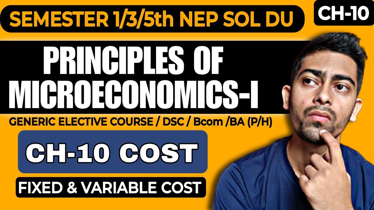 CH-10 Cost: Fixed & Variable Cost | PRINCIPLES OF MICROECONOMICS-I(GE)|Bcom|SOL DU NEP| TP,MP,AP