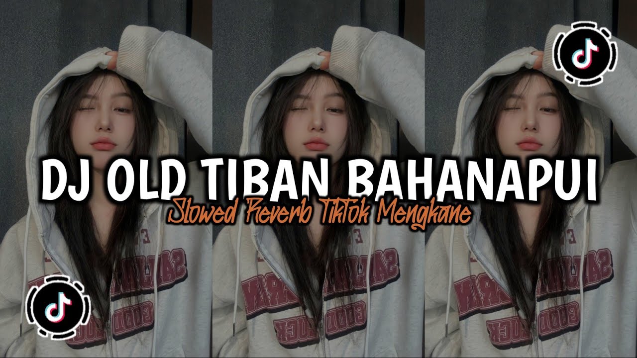 DJ OLD TIBAN BAHANAPUI 2020 VIRAL TIKTOK - 𝐒𝐋𝐎𝐖𝐄𝐃 + 𝐑𝐄𝐕𝐄𝐑𝐁‼️