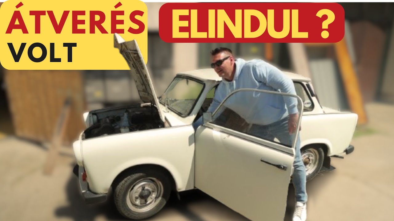 ELINDUL a Trabant? ÁTVERÉS volt a motorfelújítás.😠