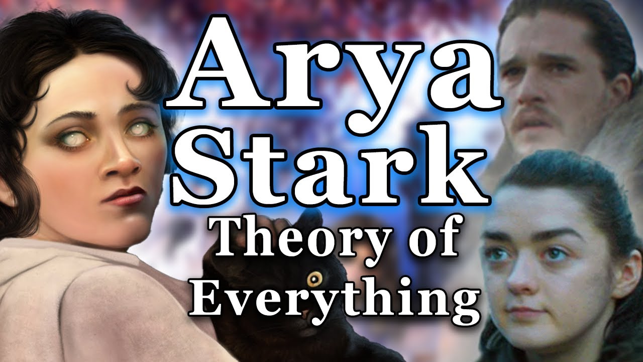 Arya Stark: The Theory of Everything