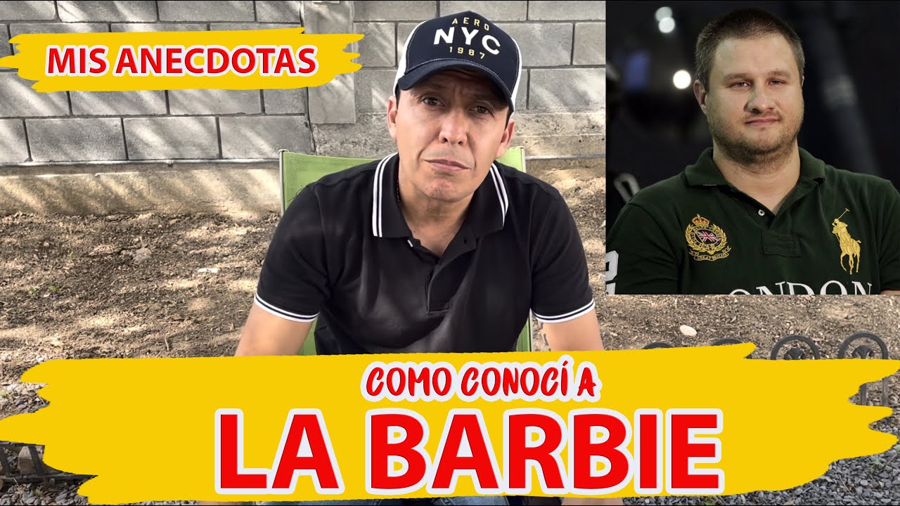 Como conocí a La Barbie, Edgar Valdez Villarreal.  Mis Anécdotas.   vlog # 8