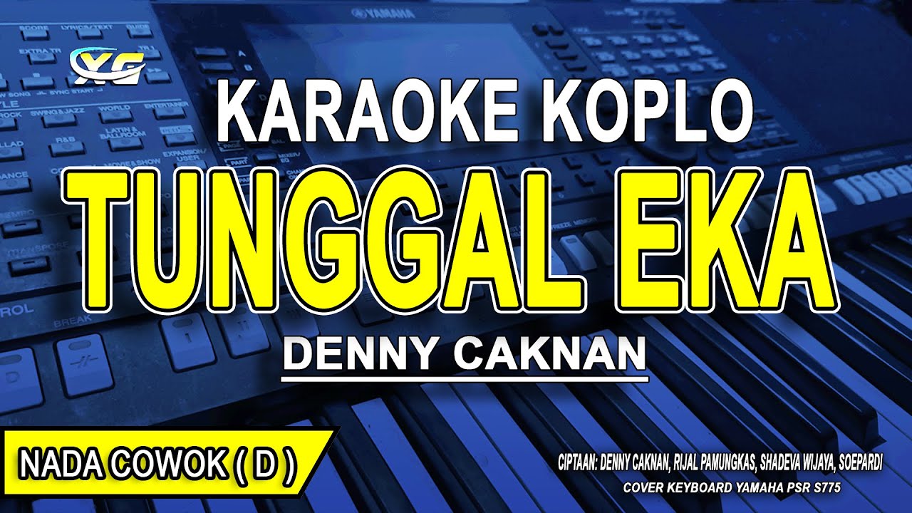 TUNGGAL EKA - Karaoke Koplo Nada Cowok (DENNY CAKNAN)