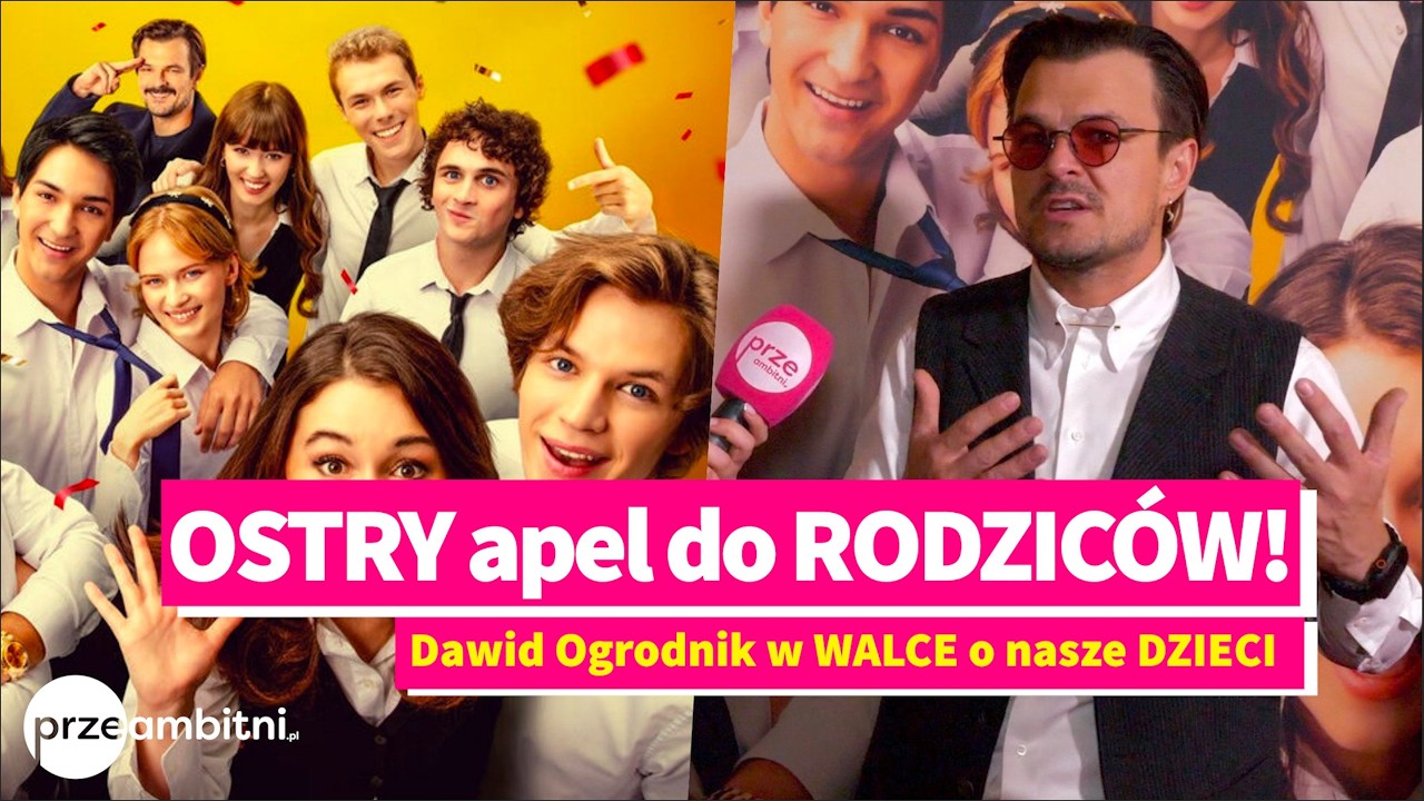 Dawida Ogrodnika OSTRO apeluje do RODZICÓW - poszło o EDUKACJE | przeAmbitni.pl