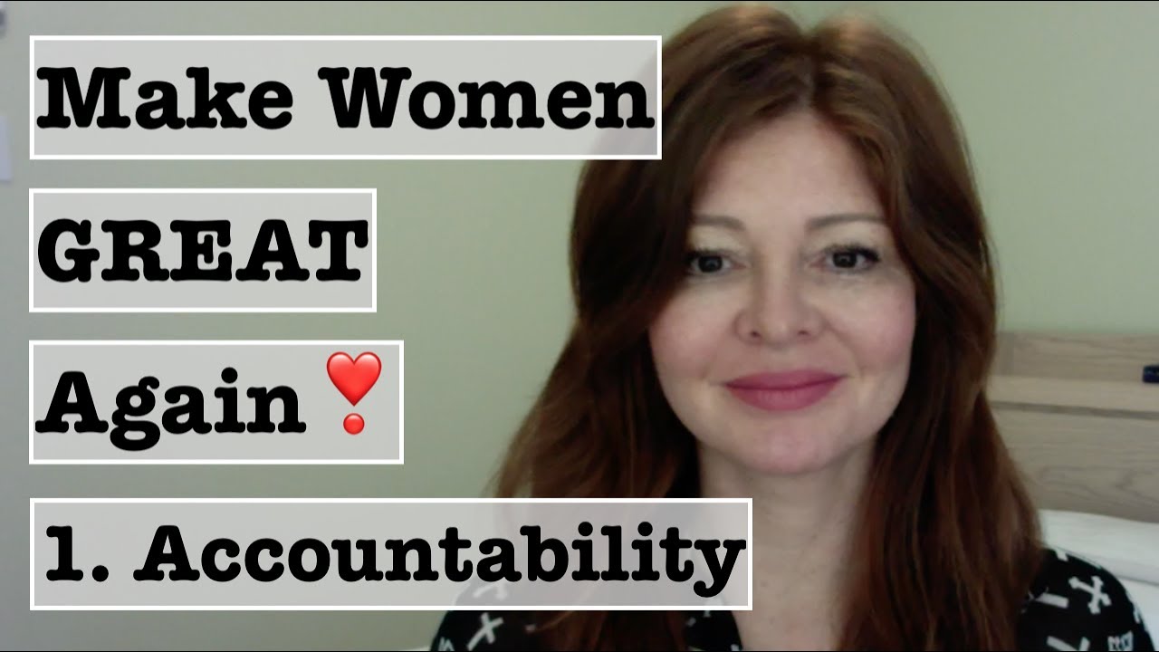 Why Don't Women Accept Accountability #MakeAWomanGreatAgain #MakeWomenGreatAgain