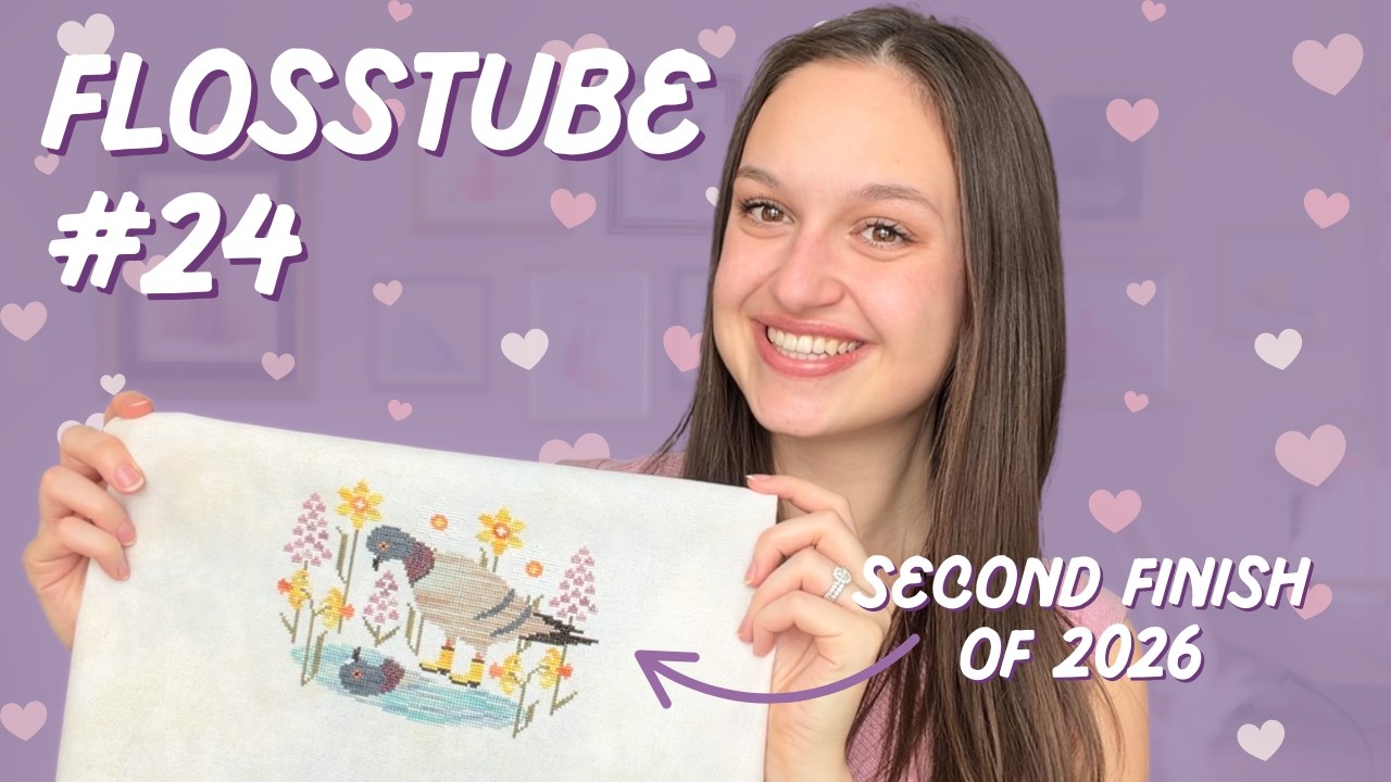 Flosstube 24 | January and February Cross Stitch Progress