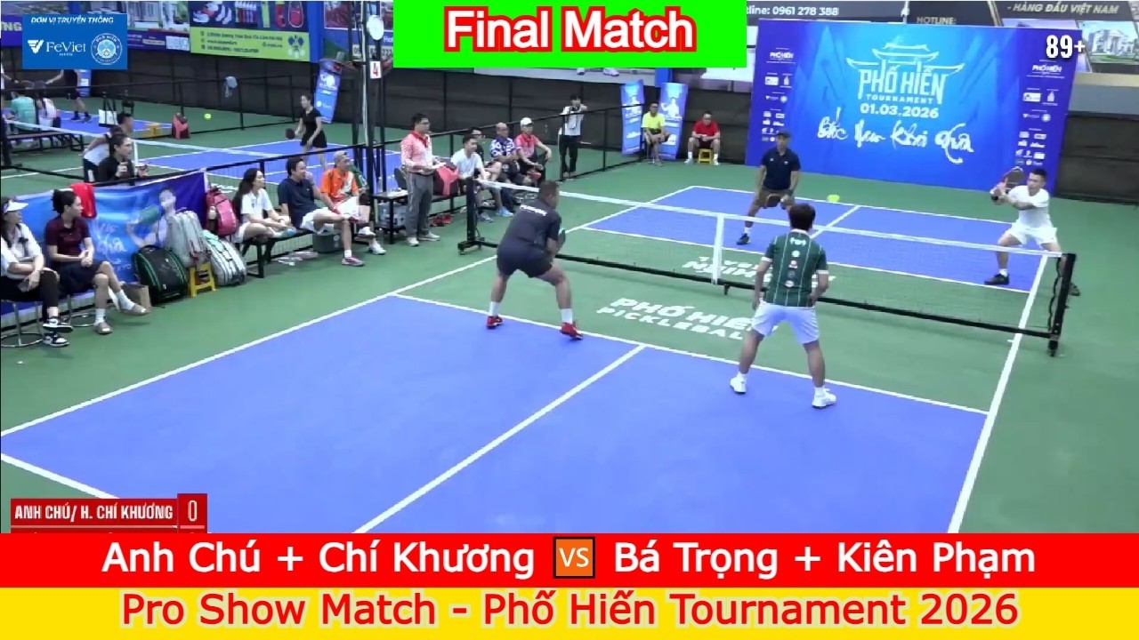 Anh Chú + Chí Khương 🆚️ Bá Trọng + Kiên Phạm | Pro Show Match - Phố Hiến Tournament 2026