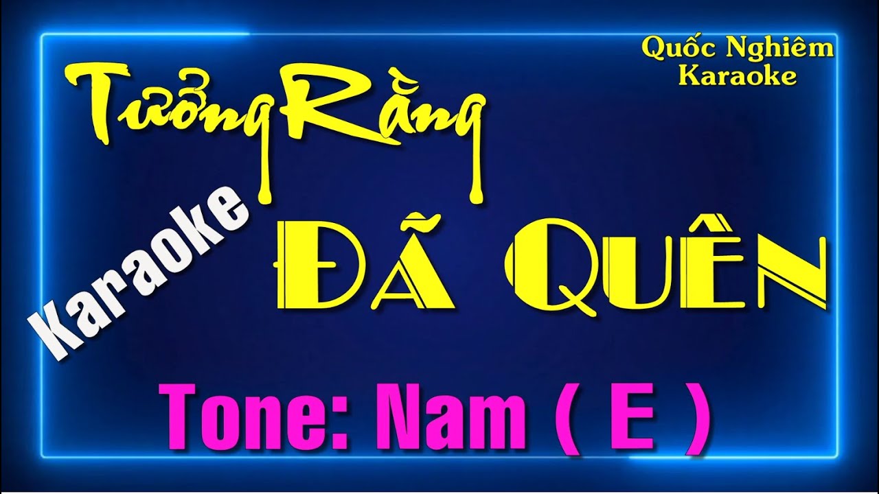 Karaoke - TƯỞNG RẰNG ĐÃ QUÊN - Tone: Nam ( E ) st: Trịnh Công Sơn