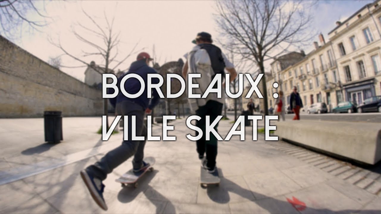 Bordeaux : Ville Skate (Documentaire)