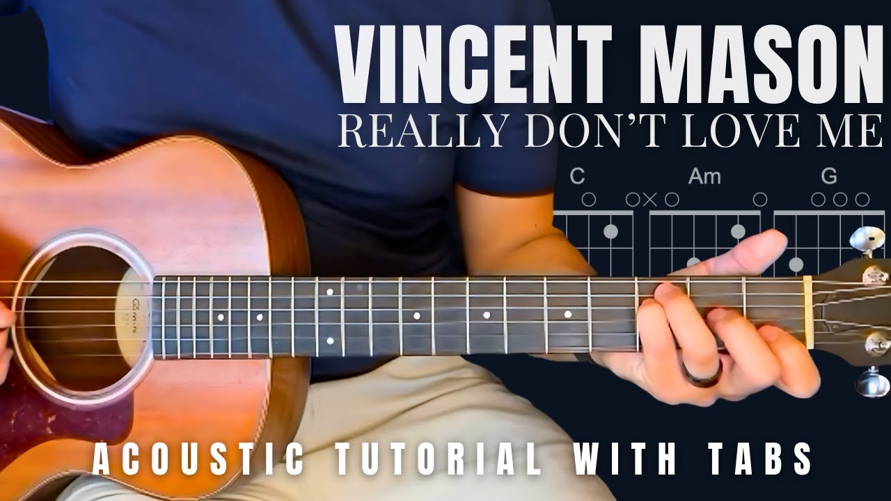 Really Don’t Love Me Vincent Mason Guitar Lesson with Tabs