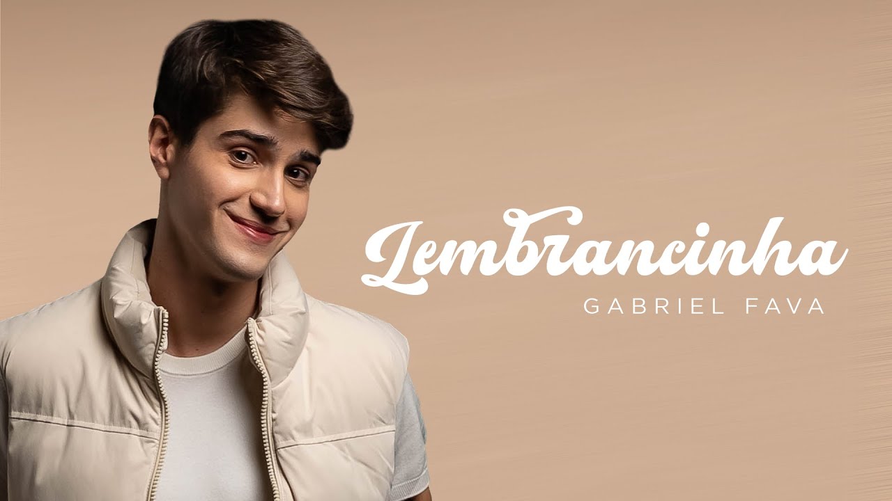 Gabriel Fava - Lembrancinha (Lyric V&iacute;deo Oficial)