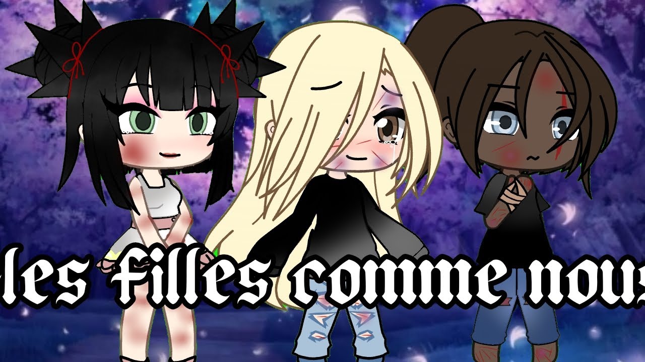 glmv // les filles comme nous// original//fr//spécial 800 abos