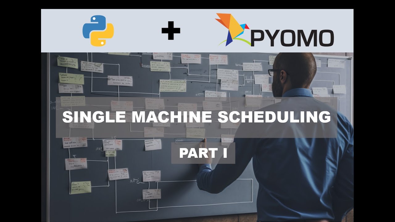 The Ultimate Single Machine Scheduling Tutorial You've Been Missing Out. Python + Pyomo (Part I)