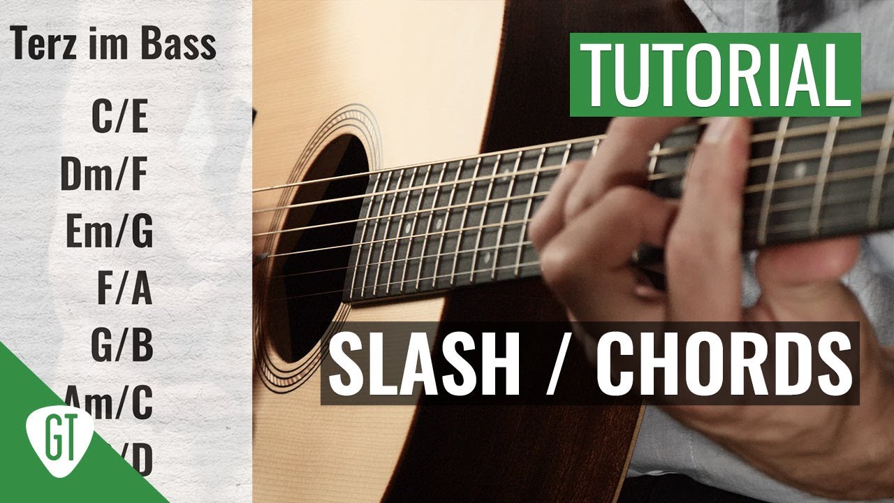 Slash Chords - Die schönsten aller Akkorde | Gitarren Tutorial Deutsch