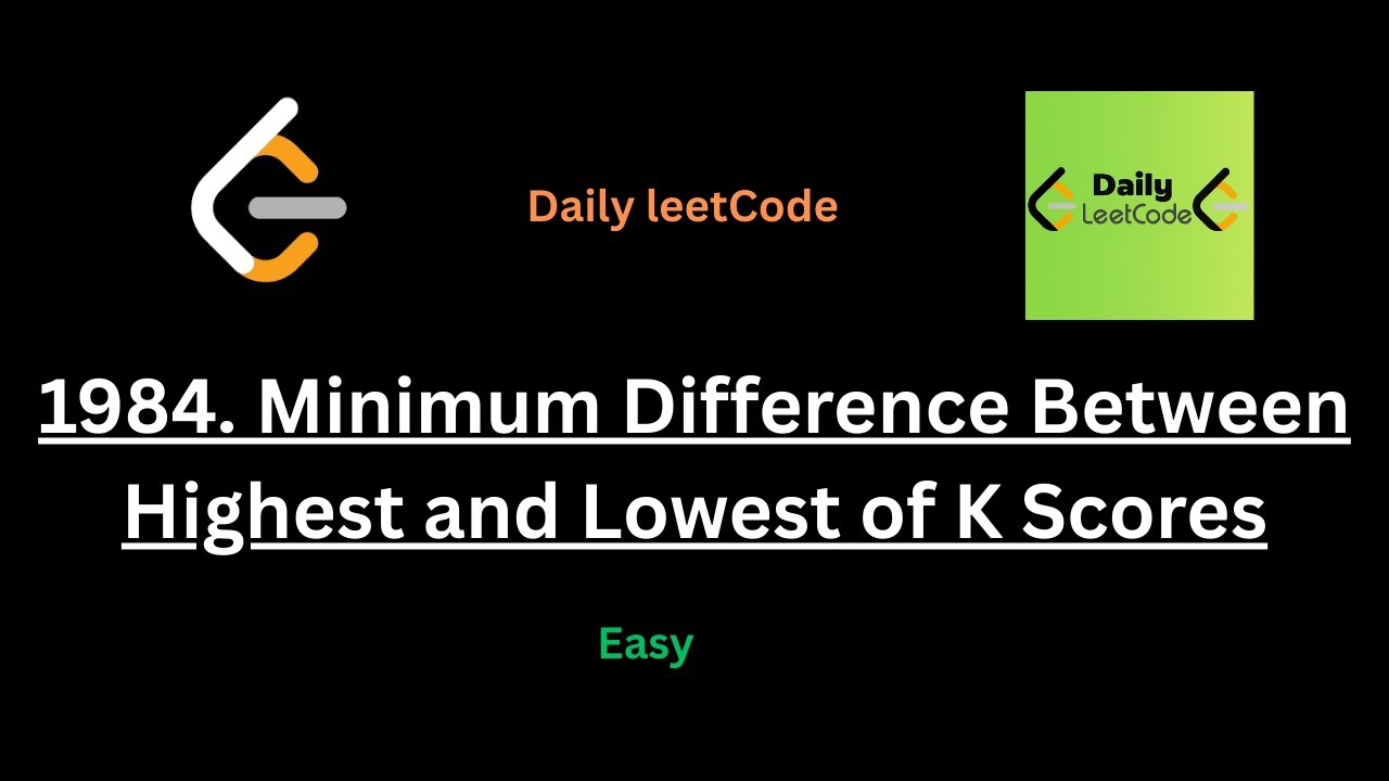 1984  Minimum Difference Between Highest and Lowest of K Scores