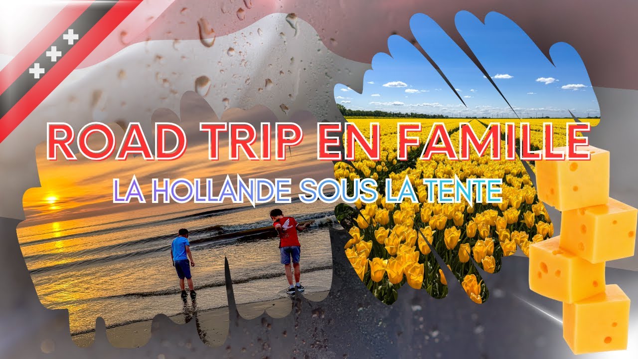 🌅  Sur les routes de Hollande : un voyage en famille et sous la tente 🇳🇱