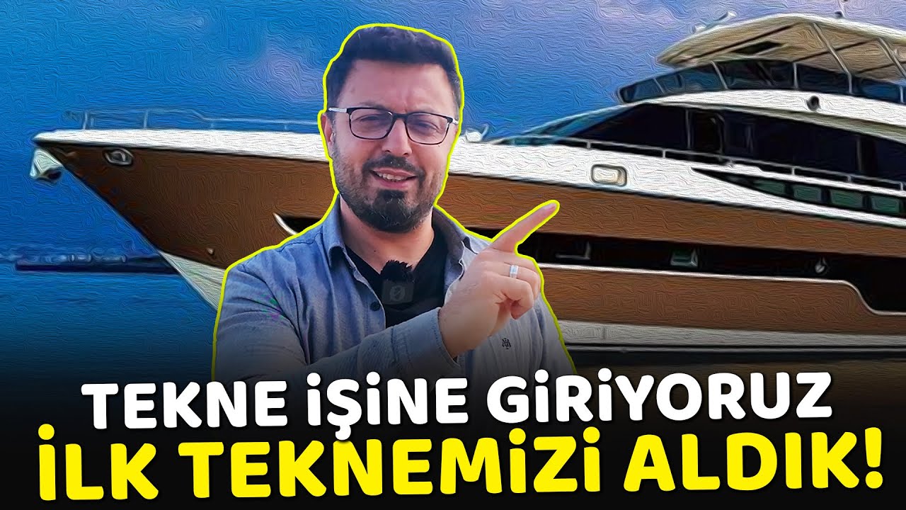 Artık TEKNE işine GİRİYORUZ! İlk TEKNEMİZİ ALDIK!