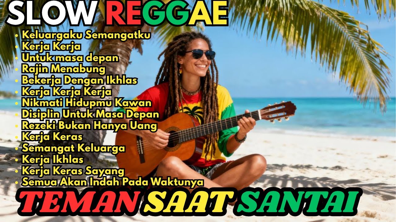 Kumpulan Musik Reggae  Favorit 🌴 Teman Saat Santai    Lagu REGGAE Motivasi Kerja kerasmu