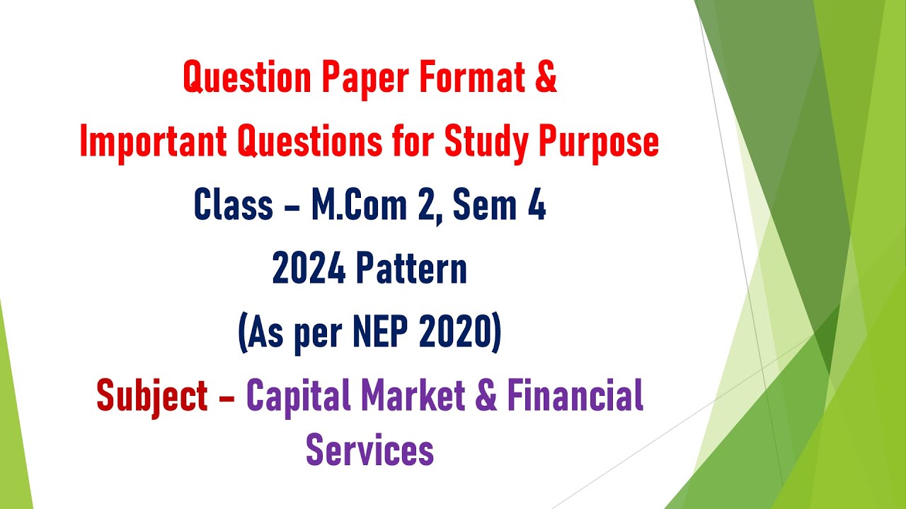 Mcom 2, Sem 4 - Capital Market & Financial Services - Question Paper Format & Important Question