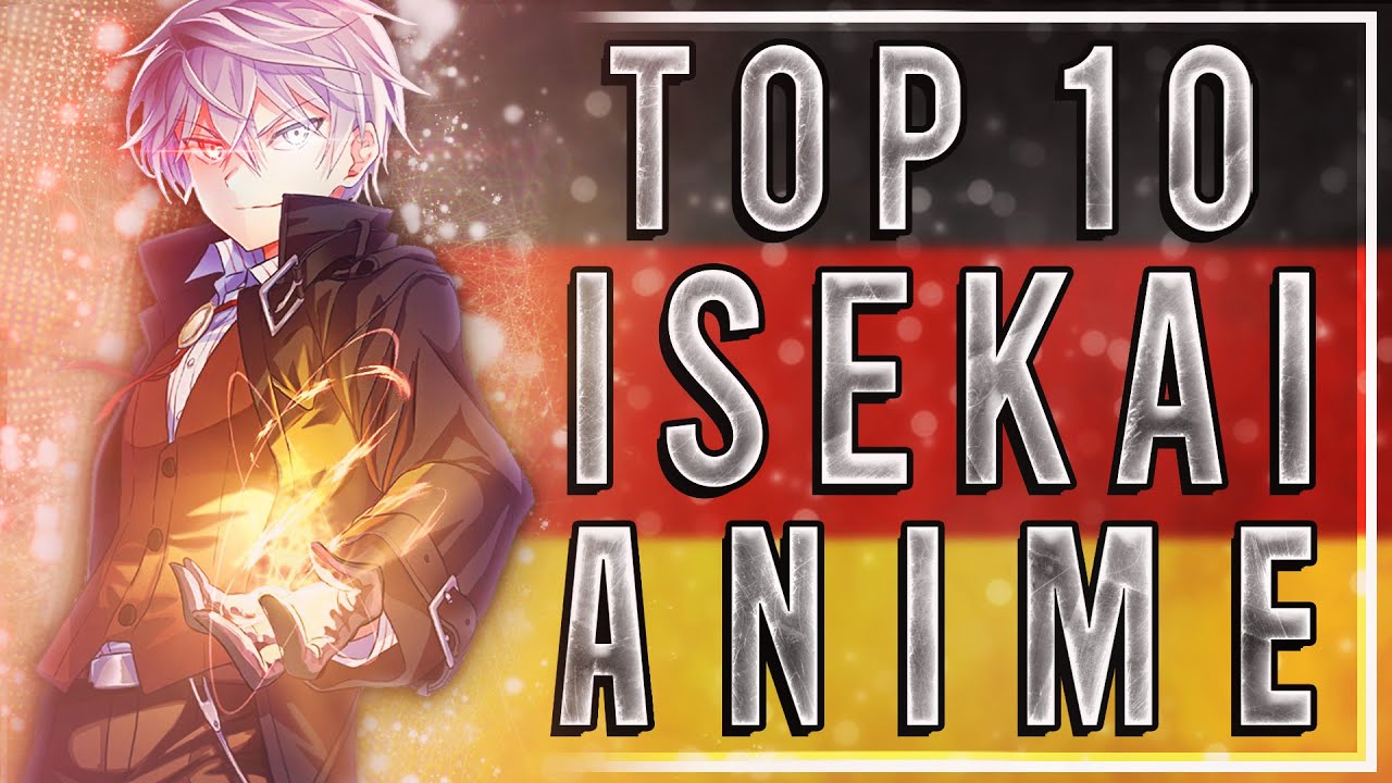 Top 10 Isekai Anime mit Deutscher Synchro (Deutsch | Ger Dub) ft.@KaizenAnime