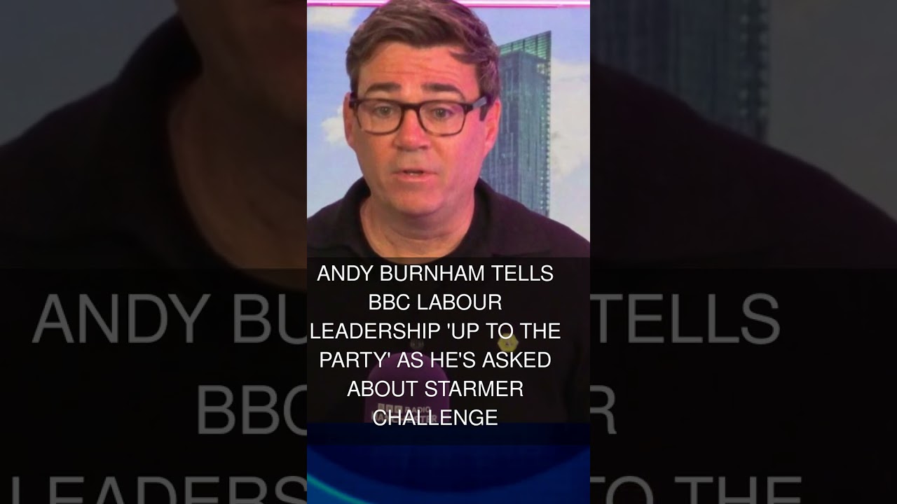 Andy Burnham tells BBC Labour leadership 'up to the party' as he's asked about Starmer challenge
