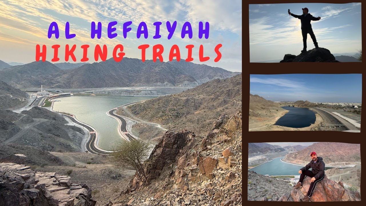 Al Hefaiyah Hiking Trails | Al Hafiyah Lake | Kalba Lake | Al Furaish Mountain Trail | Al Ghail