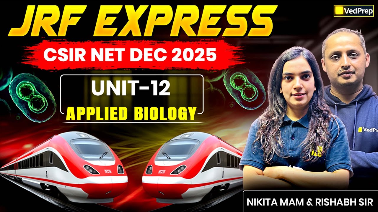 Applied Biology | Unit-12  | CSIR NET Dec 2025 JRF Express | VedPrep Biology Academy