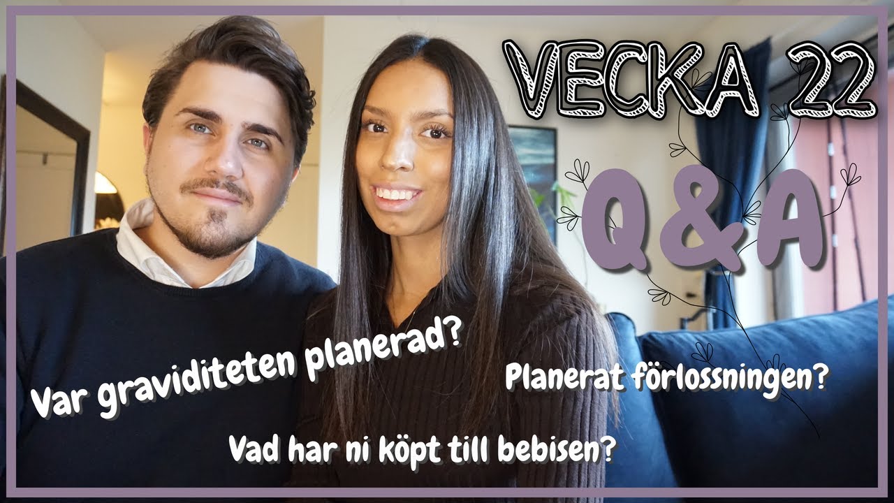 ⎜Gravid vecka 22.⎜ Q & A - VI SVARAR P&Aring; ERA FR&Aring;GOR!