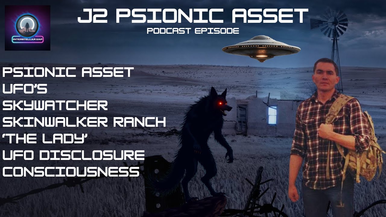 J2 Psionic Asset For Skywatcher - UFO's - The Lady - Skinwalker Ranch - Consciousness #UFO #UAP