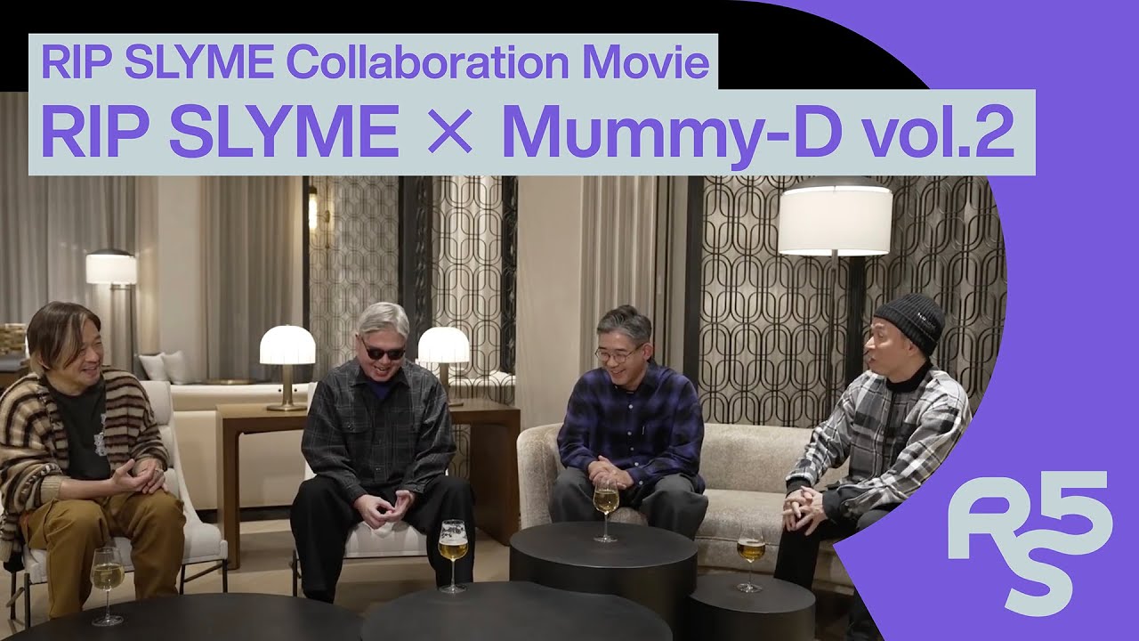 【RIP SLYME Collaboration Movie】RIP SLYME × Mummy-D vol.2