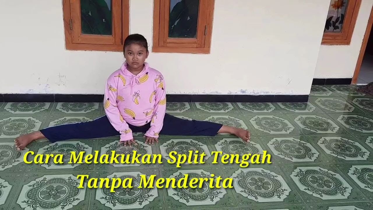 Cara Melakukan Split Tengah Bagi Pemula
