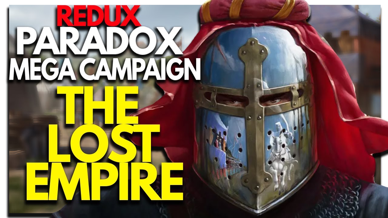 The Lost Empire Of The East - Paradox Mega Campaign REDUX