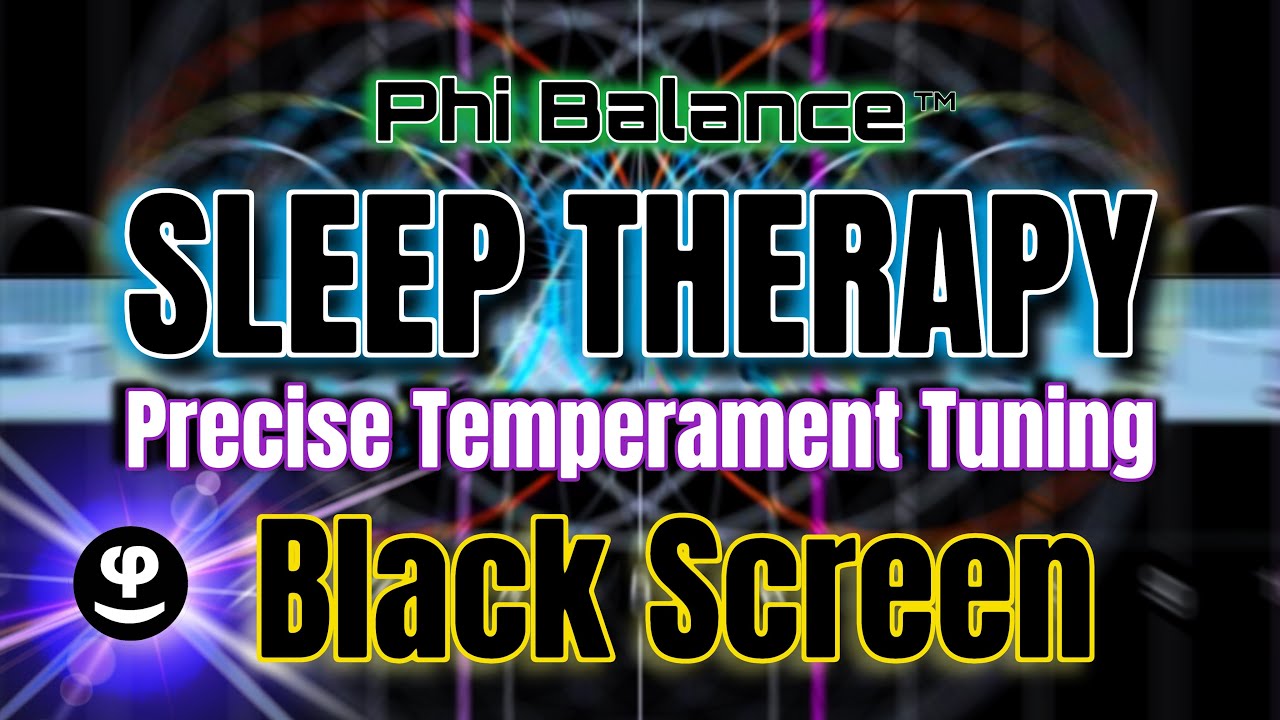 Precise Temperament Tuning | Sleep Therapy | Phi Balance | Binaural Beats | Black Screen