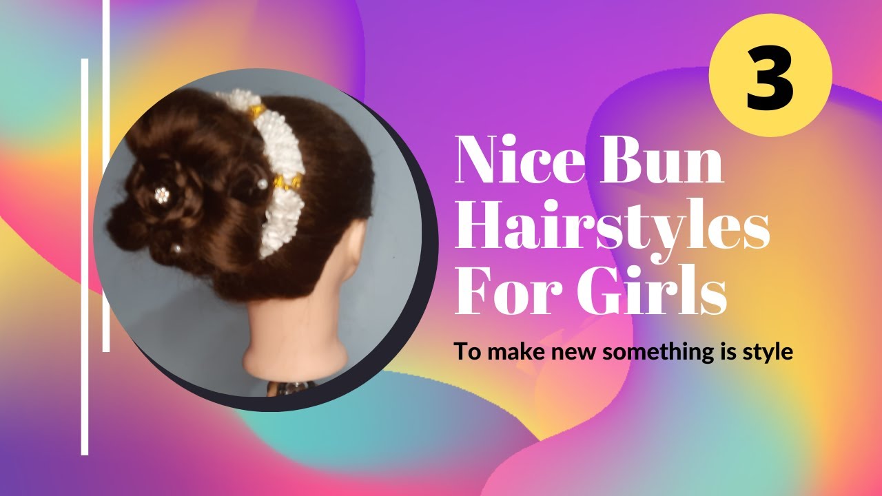 Nice Bun Hairstyles For Girls - 3