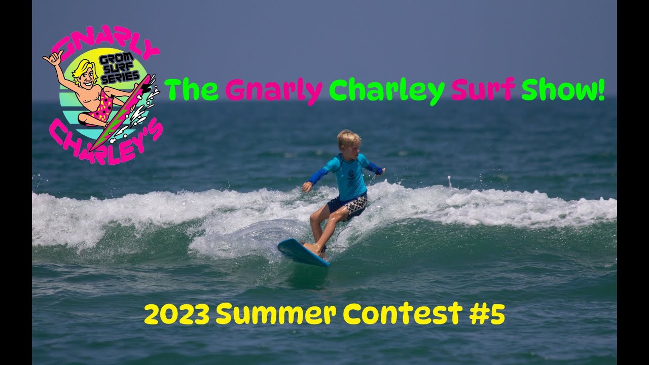 Gnarly Charley Surf Show - Summer Contest #5 - August 12th 2023