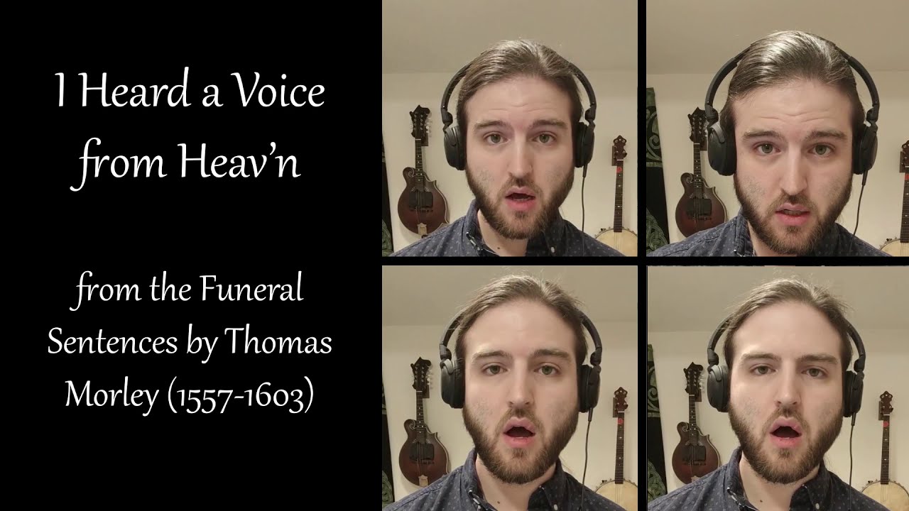Thomas Morley - I Heard a Voice from Heav'n (sung by Kevin Elam)