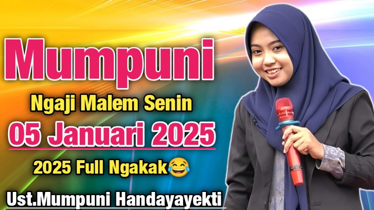Mumpuni Ngaji Malem Senin 05 JANUARI 2025, 2025 Ful Ngakak😂|| Ceramah Ustadzah.Mumpuni  2025