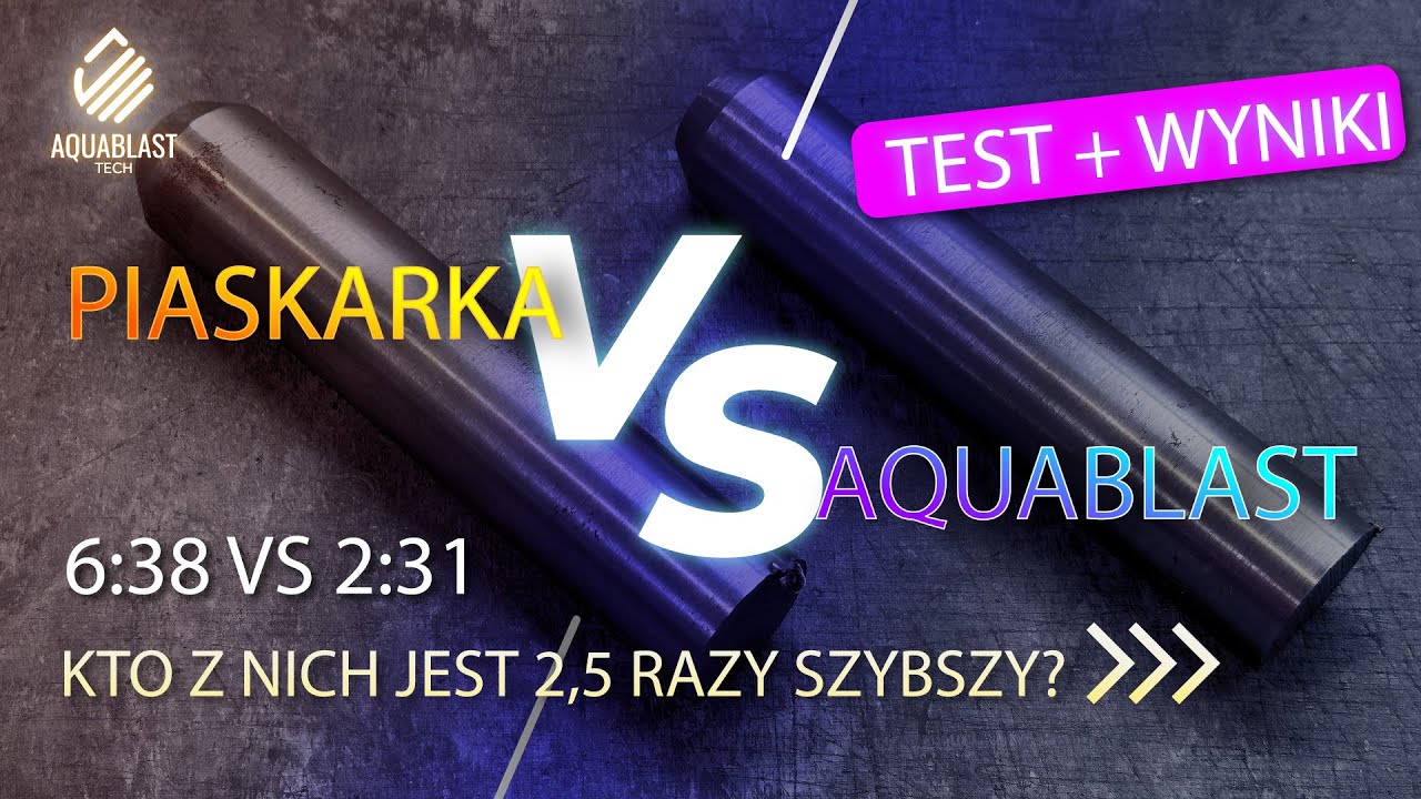 Walka PIASKARKA vs AQUABLAST. Kto jest 2,5 raza szybszy?