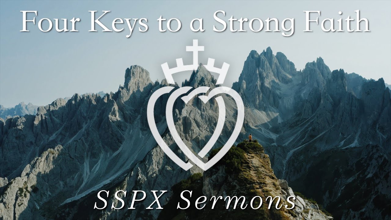 Четыре ключа к крепкой вере — проповеди SSPX