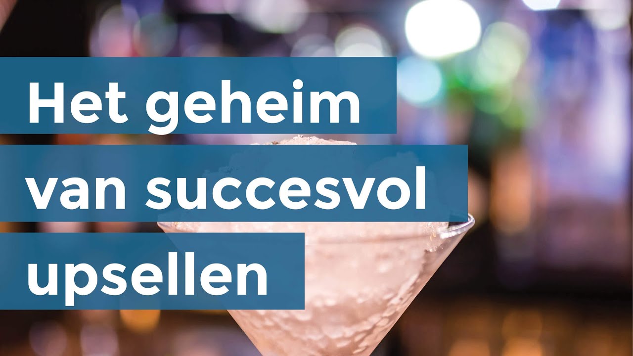 Horeca Training | Het geheim van succesvol upsellen, cross-sellen en verkopen