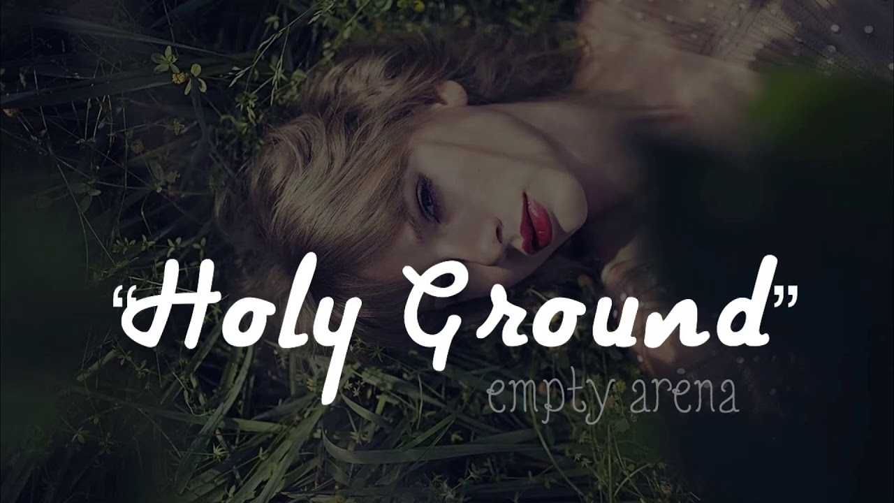 Holy Ground (Piano Version) by Taylor Swift but you are in an empty arena