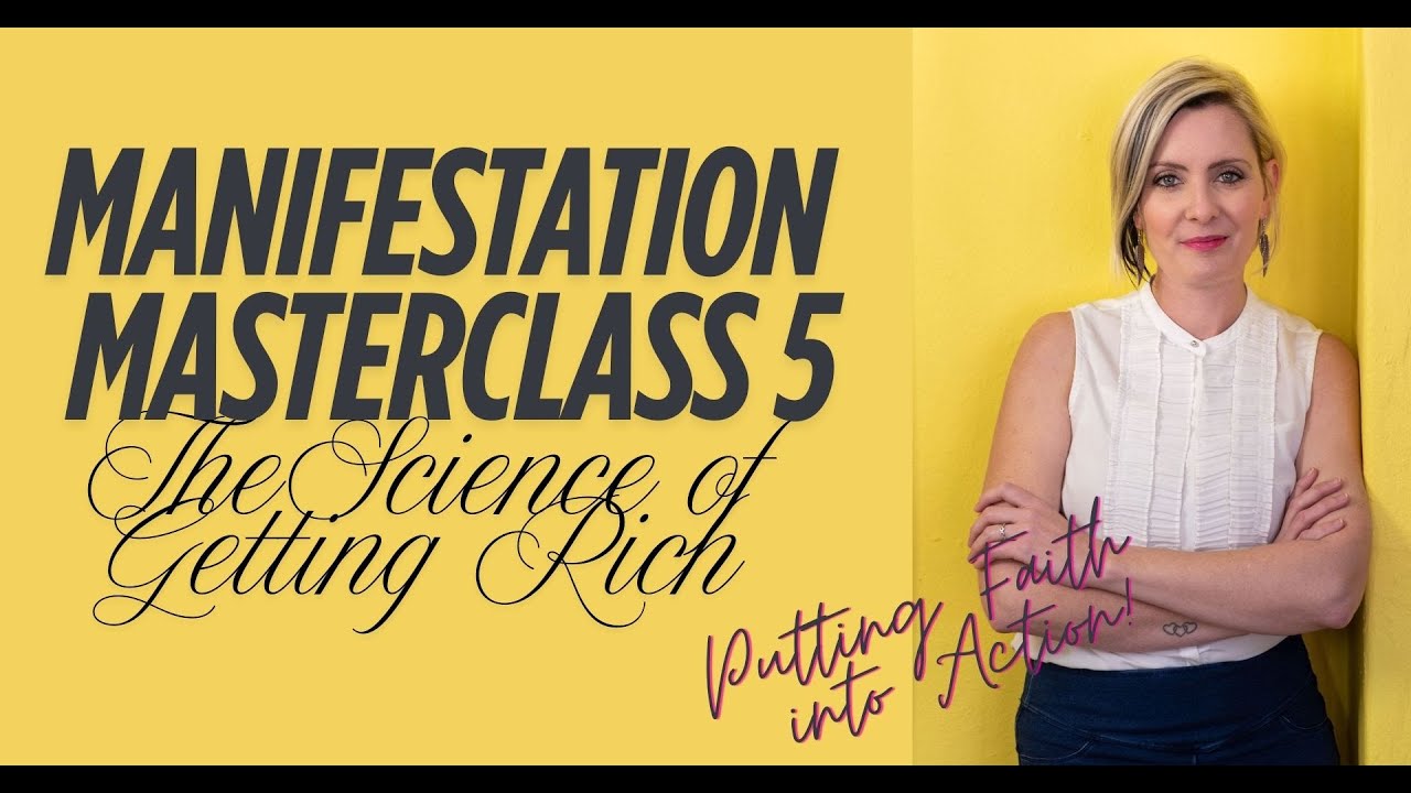 Manifestation Masterclass 5:  The Science of Getting Rich