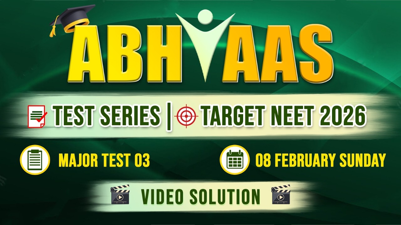 ABHYAAS TEST MAJOR 03 VIDEO SOLUTION TARGET NEET(UG) 2026 TEAM SARVAM CAREER INSTITUTE