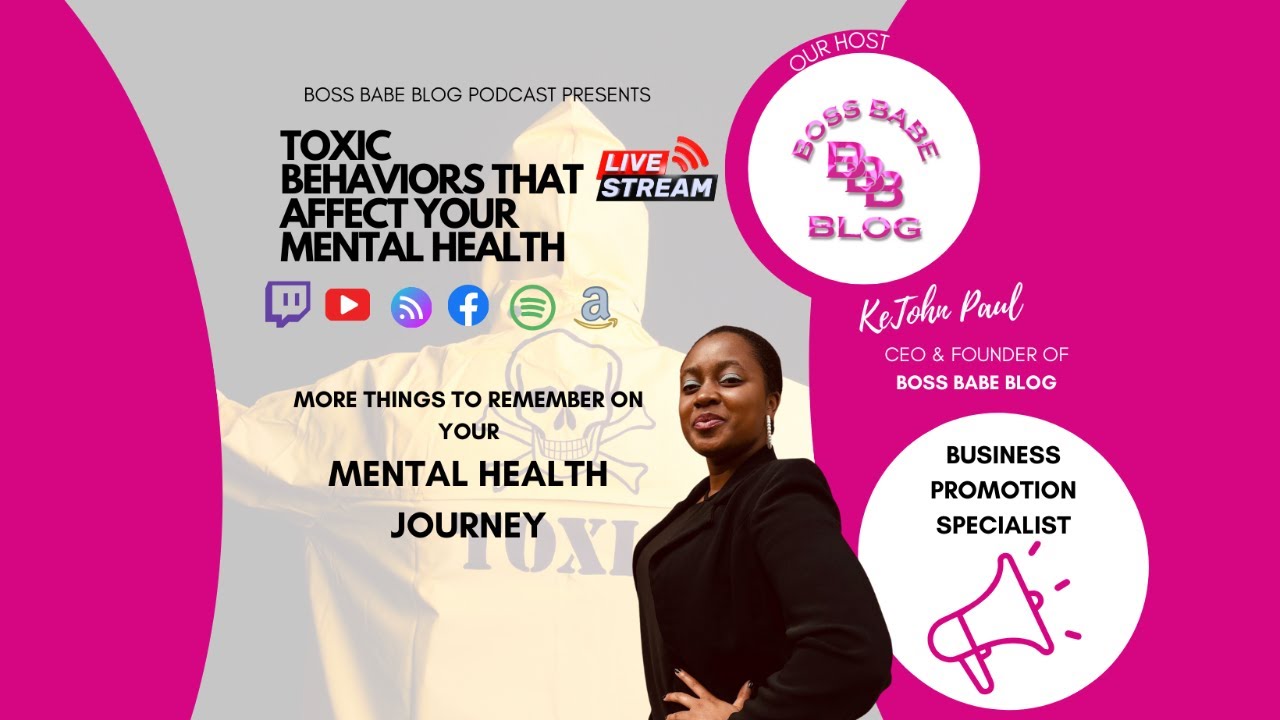 The BOSS BABE BLOG Podcast: Toxic Behaviors That Affect Your Mental Health