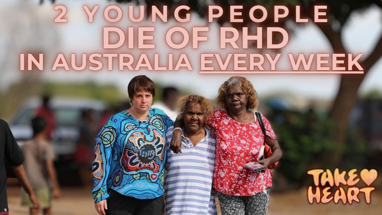 Two Young People Die of RHD in Australia Every Week - Take Heart