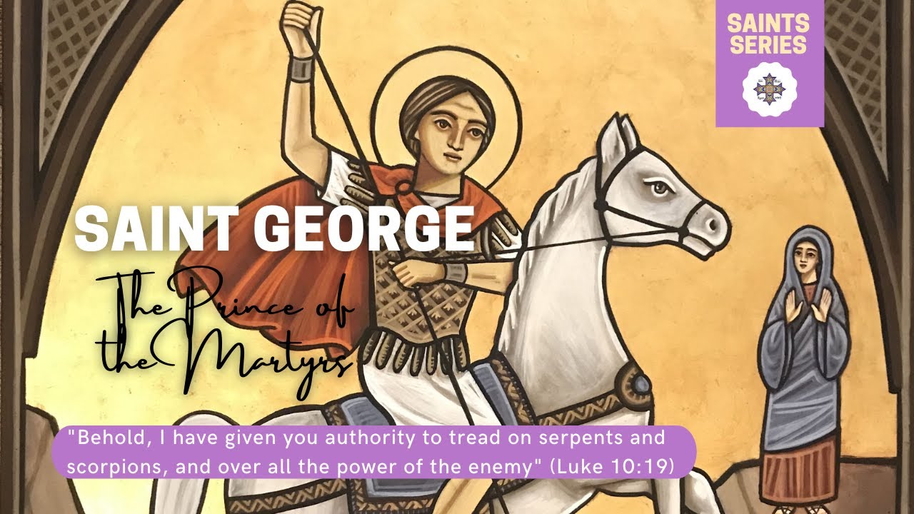 Saint Series: St. George the Prince of the Martyrs